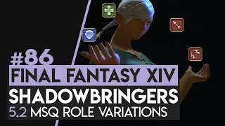 86 &mdash; FFXIV: SHADOWBRINGERS | 5.2 MSQ &mdash; 
