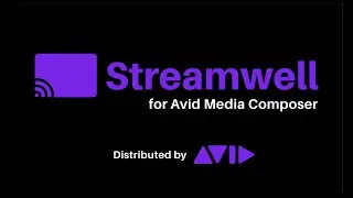 Streamwell for Avid Media Composer