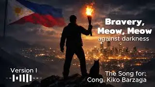 Song For Kiko Barzaga Version I - Bravery, Meow Meow