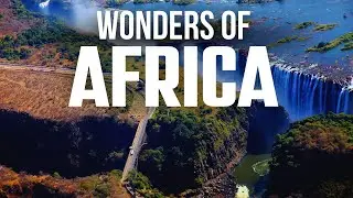 Wonders Of Africa | The Most Amazing Places In Africa | Travel Video 4K