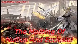The Meeting Of Nullius And Ecclesia!(Dogmatika Lore Part 1)