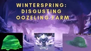 Goblin's Guide to Azeroth WinterSpring: Hyperspawn Disgusting Oozeling / Essence of Water farm