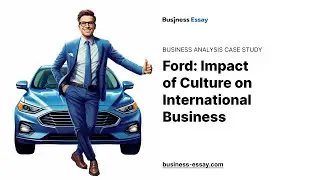 Ford: Impact of Culture on International Business - Essay Example
