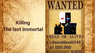 Killing the last immortal