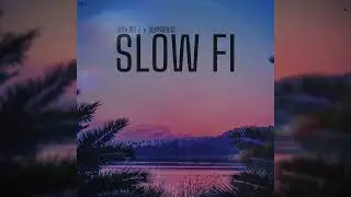 SLOW FI - Jota Dee Z & BoyProduce