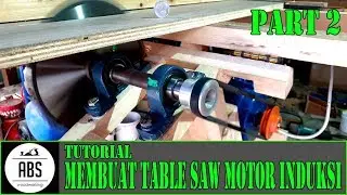 DIY Table Saw Motor Induksi part 2