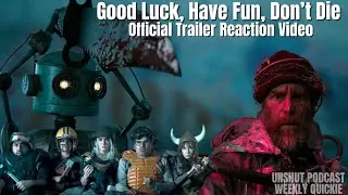 Good Luck, Have Fun, Don't Die Official Trailer Reaction Video