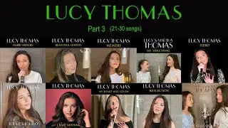 Lucy Thomas (All Song Compilation) [Part 3]