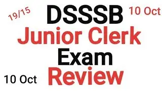 DSSSB JUNIOR CLERK 19/15 EXAM REVIEW 10 OCT 2019
