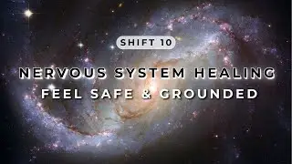 SHIFT 10 : Nervous System Healing | Feel Safe & Grounded