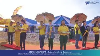 OSOTSPA MYANMAR : Groundbreaking Ceremony