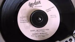 DANNY MONDAY - BABY , WITHOUT YOU