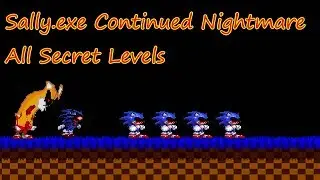 Sally.exe: Continued Nightmare (Demo 2.0) all secret levels