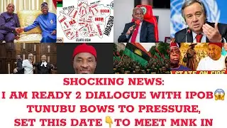 SHOCKING NEWS: I AM READY 2 DIALOGUE WITH IPOB😱BAT BOWs 2 PRESSURE, SET DIS DATE👇2 MEET MNK, OSETIGO