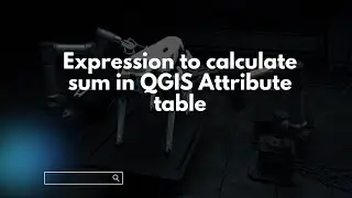 Expression to calculate sum in QGIS Attribute table