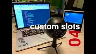 04 - Custom Slots - Creating Voice Applications - From Novice to Professional - BotTalk Course