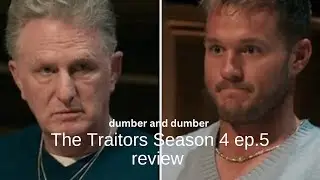Dumber and dumber the traitors season 4 ep 5 review