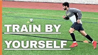 HOW TO TRAIN BY YOURSELF | Improve Your Football skill | Practice By Yourself