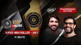 ♠ Dia 1 - 50K Super High Rollers - 2.5M Gtd do BSOP Millions 2023 ♠