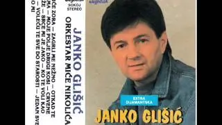 Janko Glisic - Volecu te sve do starosti - (Audio 1992)