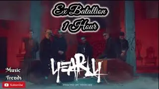 Yearly - Ex Batallion (1 Hour) | Music Trends