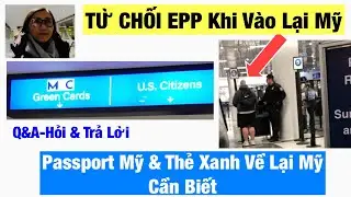 Không Nhận Ra Khuôn Mặt Điều CầnLàm| Quốc Tịch và Thẻ Xanh Về Lại Mỹ Tại Sân Bay Cần Biết