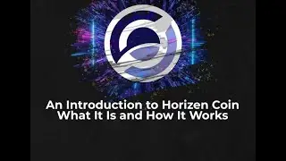 An Introduction to Horizen Coin: What It Is and How It Works?