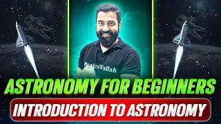 Astronomy for Beginners 🚀: INTRODUCTION TO ASTRONOMY 🧑&zwj;🚀 || Basics of NSEA Exam🔥