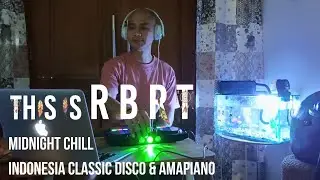 MIDNIGHT CHILL I R.B.R.T I RUANG SANTAI I INDONESIA CLASSIC DISCO & AMAPIANO