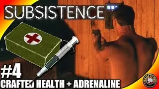Subsistence Let's Play EP 4 - Crafted Health Kits, Adrenaline Boost - Subsistence Gameplay (S2)
