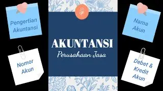 1. Pengertian Akuntansi, Nama & Nomor Akun dan Posisi Debet Kredit Akun- Akuntansi Perusahaan Jasa