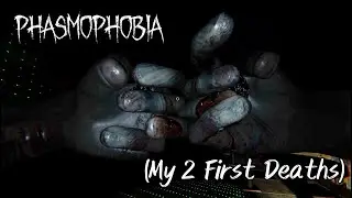 Phasmophobia: My first 2 deaths