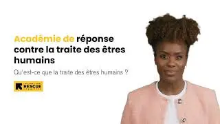 Qu'est-ce que la traite des &ecirc;tres humains? International Rescue Committee Anti-Trafficking Unit