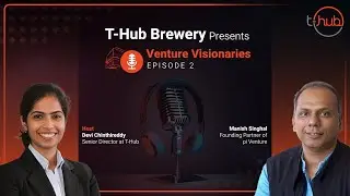 The Future of Deep Tech: Venture Visionaries - T-Hub Brewery | Episode 2