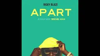 Ricky Blaze - Apart (Ft. Alexus Rose & Beenie Man)
