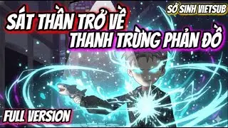 Full Version || The God of Slaughter Returns to Purify the Traitors || Sở Sinh (Vietnamese Subtit...