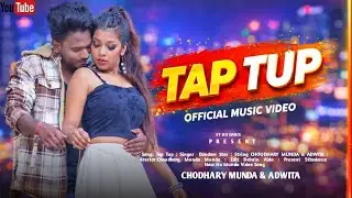Tap Tup || New Ho Munda Song 2026 || Choudhary Munda & Adwita || Dandom Star || New Ho Song