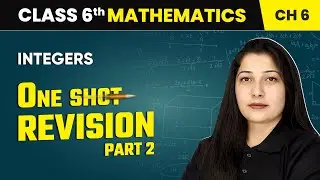 Integers - One Shot Revision (Part 2) | Class 6 Maths Chapter 6 | CBSE 2025-26