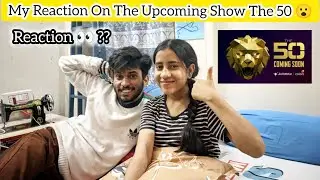 My Reaction On The Upcoming Show The 50 😮 Sisters Opinion On Show l Vivek Chauhan Vlogs 