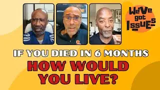 How Would You Spend Your Last 6 Months On Earth?