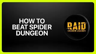 How To Beat Spider Dungeon In Raid Shadow Legends 2025! Tutorial