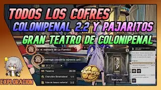 TODOS Los COFRES Y PAJARITOS Gran Teatro De Colonipenal 2.2 Honkai Star Rail Español