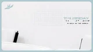 Thursday - A Hole In The World (Official Visualizer)
