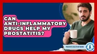 Can Anti-inflammatory Drugs Help My Prostatitis? - Prostate Health Network