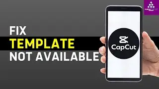 How To Fix &ldquo;This Template Isn&rsquo;t Available. Try Another One - CapCut
