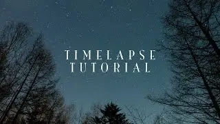 タイムラプスの撮影方法 #1 〜必要な機材＆カメラの設定〜 ☆ Timelapse Tutorial - equipments & camera settings -