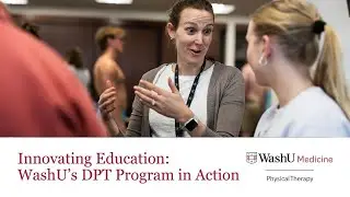 Innovating Education: WashU&rsquo;s DPT Program in Action