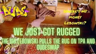 The Big Lebowski Pulls the rug on The Pulse Abides TPA and Dude Swap