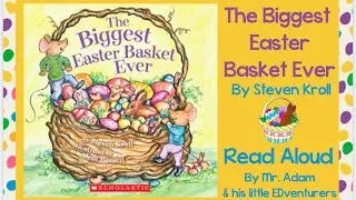 KIDS BOOK READ ALOUD: THE BIGGEST EASTER BASKET EVER - WITH LINK TO TEACHER RESOURCES