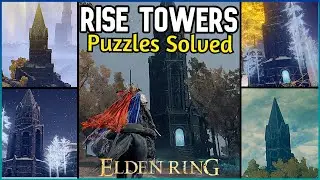 Elden Ring All Rise Towers Complete Guide (Locations, Items & Puzzles Solved... & More)